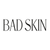 BAD SKIN